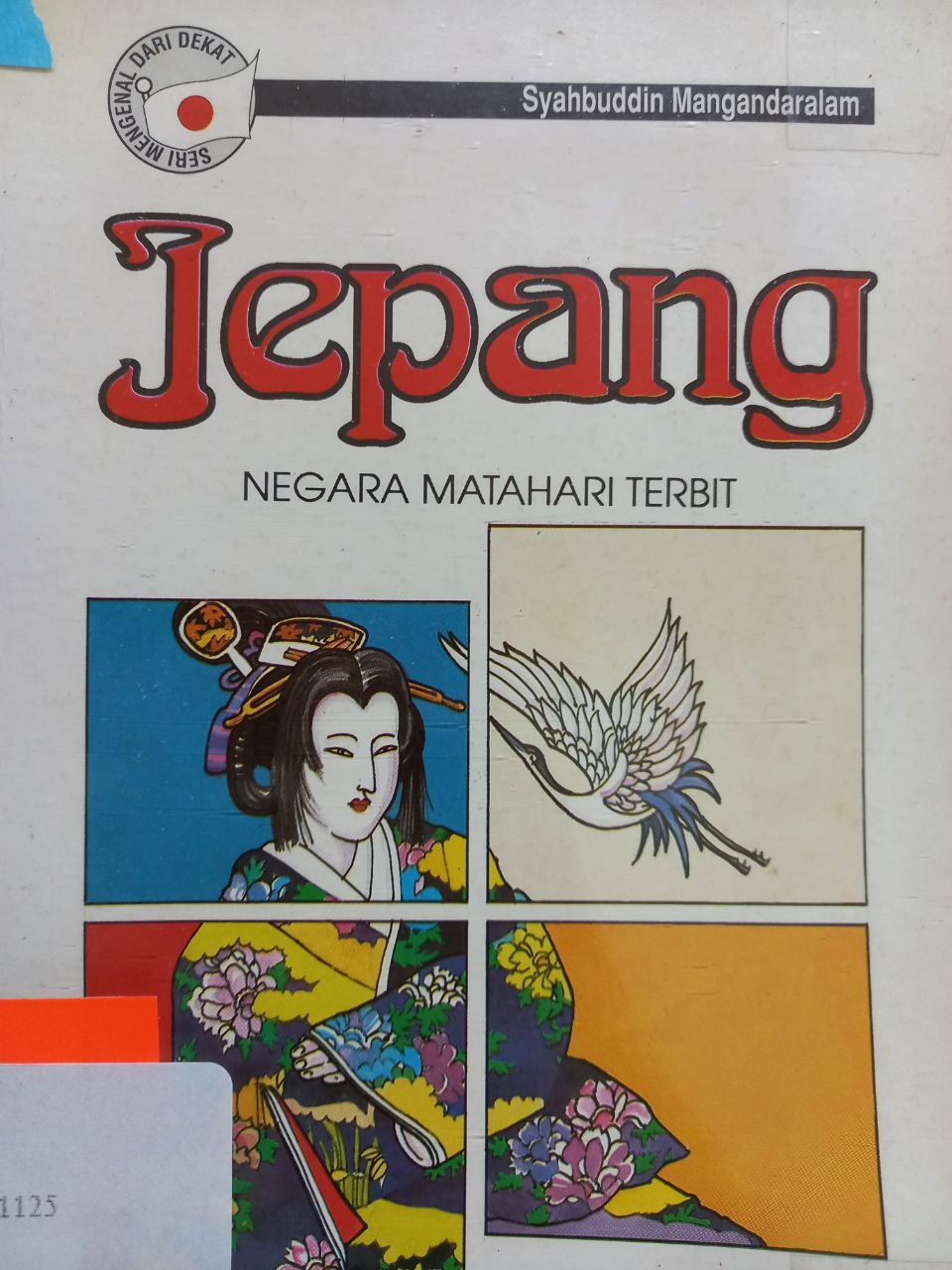 Sampul Jepang :  negara matahari terbit / Syahbuddin Mangandaralam