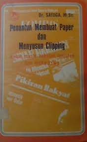 Sampul Penuntun Membuat Paper dan Menyusun Clipping :  Untuk murid sekolah lanjutan dan mahasiswa / Sayoga