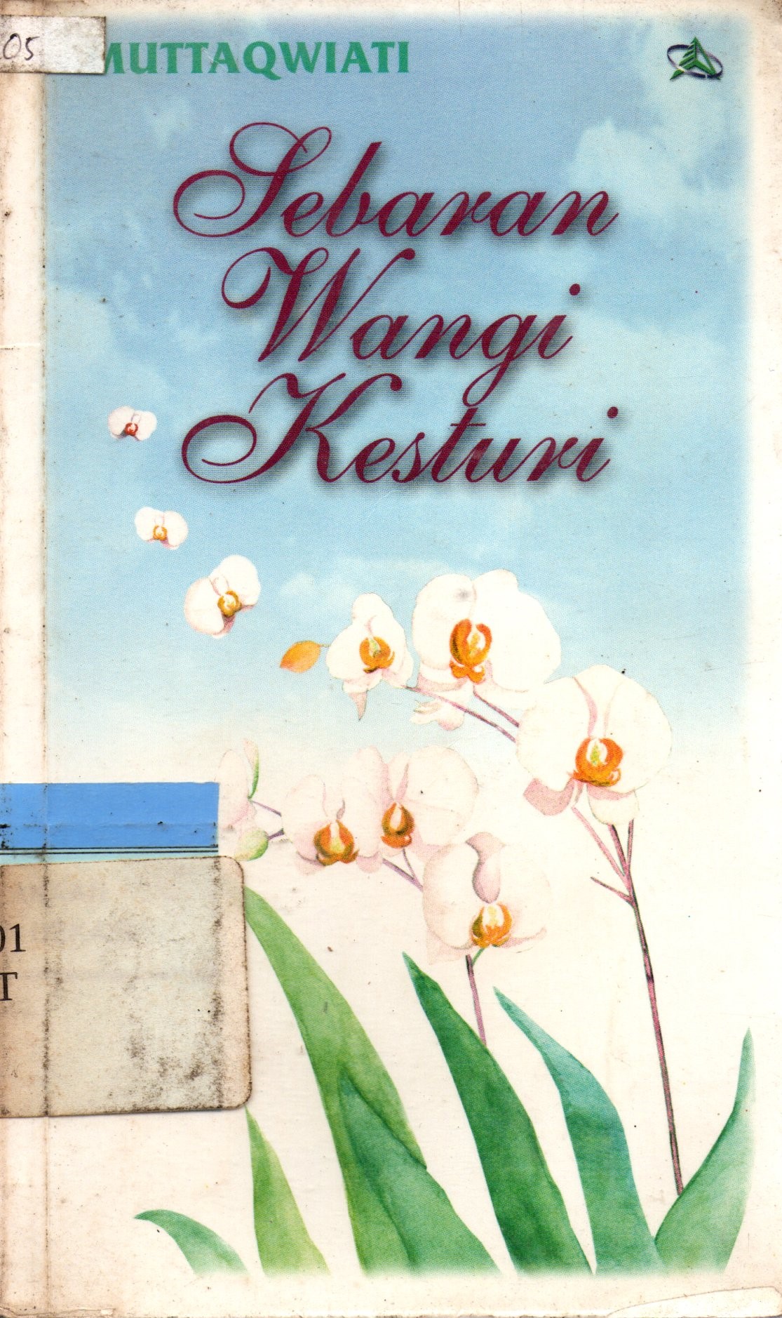 Sampul Sebaran Wangi Kesturi / Muttaqwiati; editor, Tina Rakhmatin