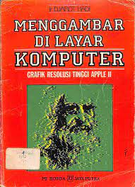 Sampul Menngambar di Layar Komputer :  Grafik resulusi tinggi apple II / Djarot Hadi