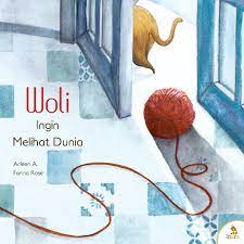 Sampul Woli Ingin Melihat Dunia / Arleen A.