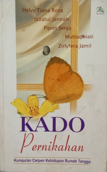 Sampul kado pernikahan / Helvy Tiana Rosa, Izzatul Jannah, Pipiet Senja, Muttaqwiati, Zirlyfera Jamil; editing, Wahyu Budi Rahono