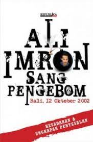 Sampul Ali Imron sang pengebom / Ali Imron ; editor, Idris Thaha