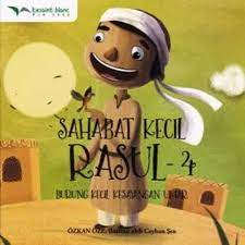 Sampul Sahabat kecil Rasul 4 :  Burung kecil kesayangan Umar / Oze, Ozkan (pengarang) Sen, Ceyhun (ilustrator) Larissa Adinda (penerjemah) (editor)