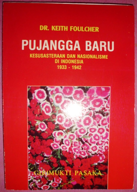 Sampul Pujangga Baru :  Kesusasteraan dan Nasionalisme di Indonesia 1933 - 1942 / Keith Foulcher