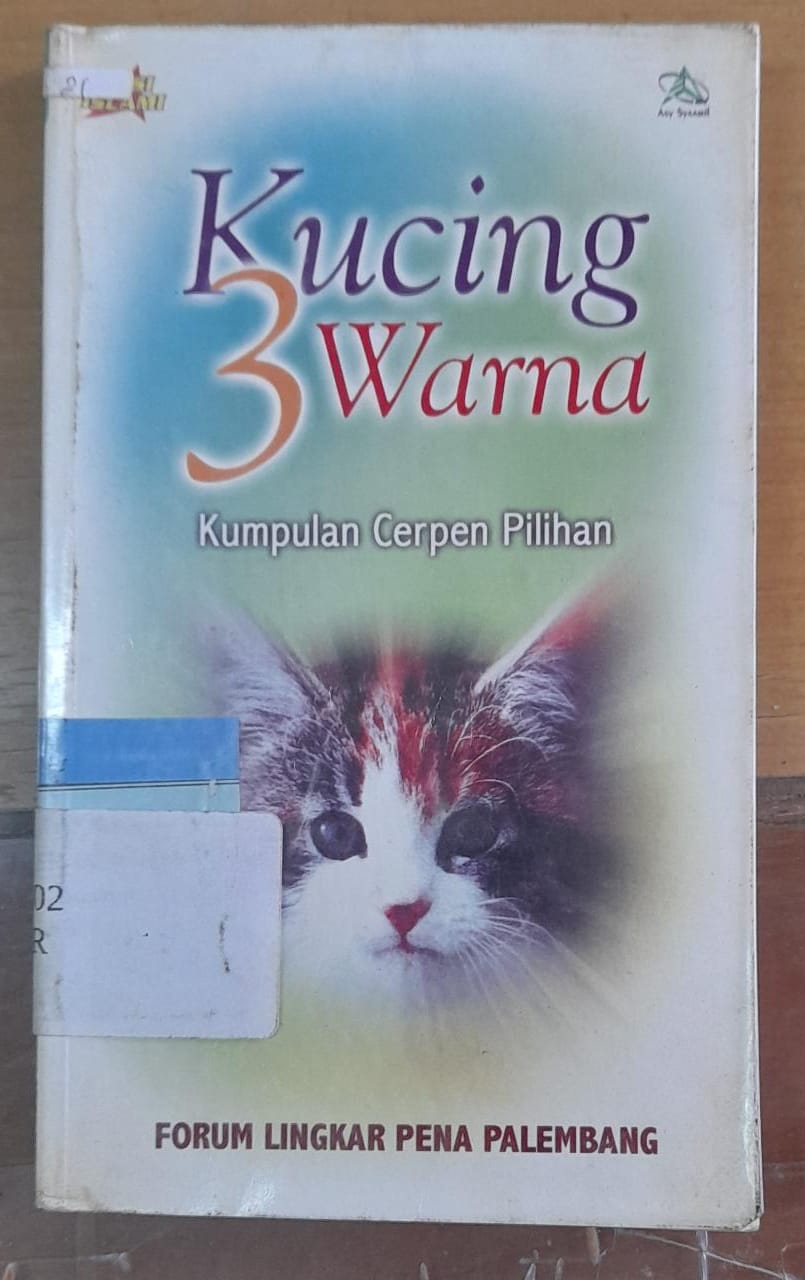 Sampul Kucing Tiga warna / Fadhilah Soraya, Syahda Rennu, Muhammad Sukri, dkk.