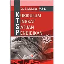 Sampul Kurikulum Tingkat Satuan Pendidikan :  sebuah panduan praktis / E. Mulyasa ; editor Mukhlis
