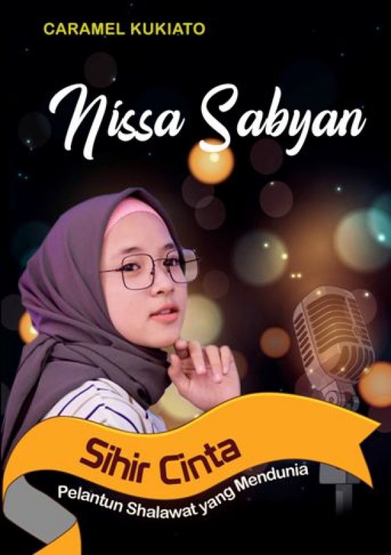 Sampul Nisa Sabyan :  Sihir Cinta Pelantun Shalawat Yang Mendunia / Caramel Kukiato