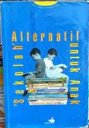 Sampul Sekolah alternatif untuk anak / Sintha Rahmawati