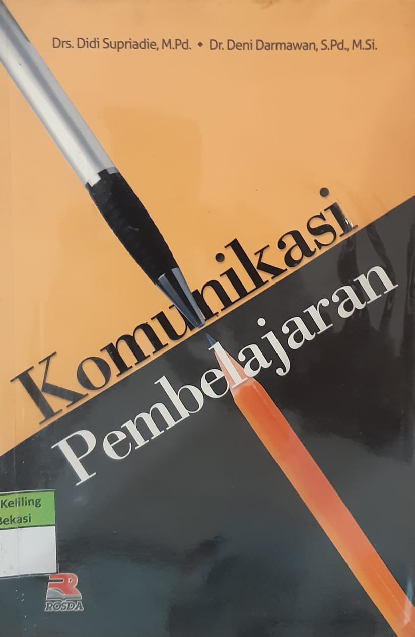 Sampul komunikasi pembelajaran / Didi Supriadie, Deni Darmawan; editor, Adriyani Kamsyach