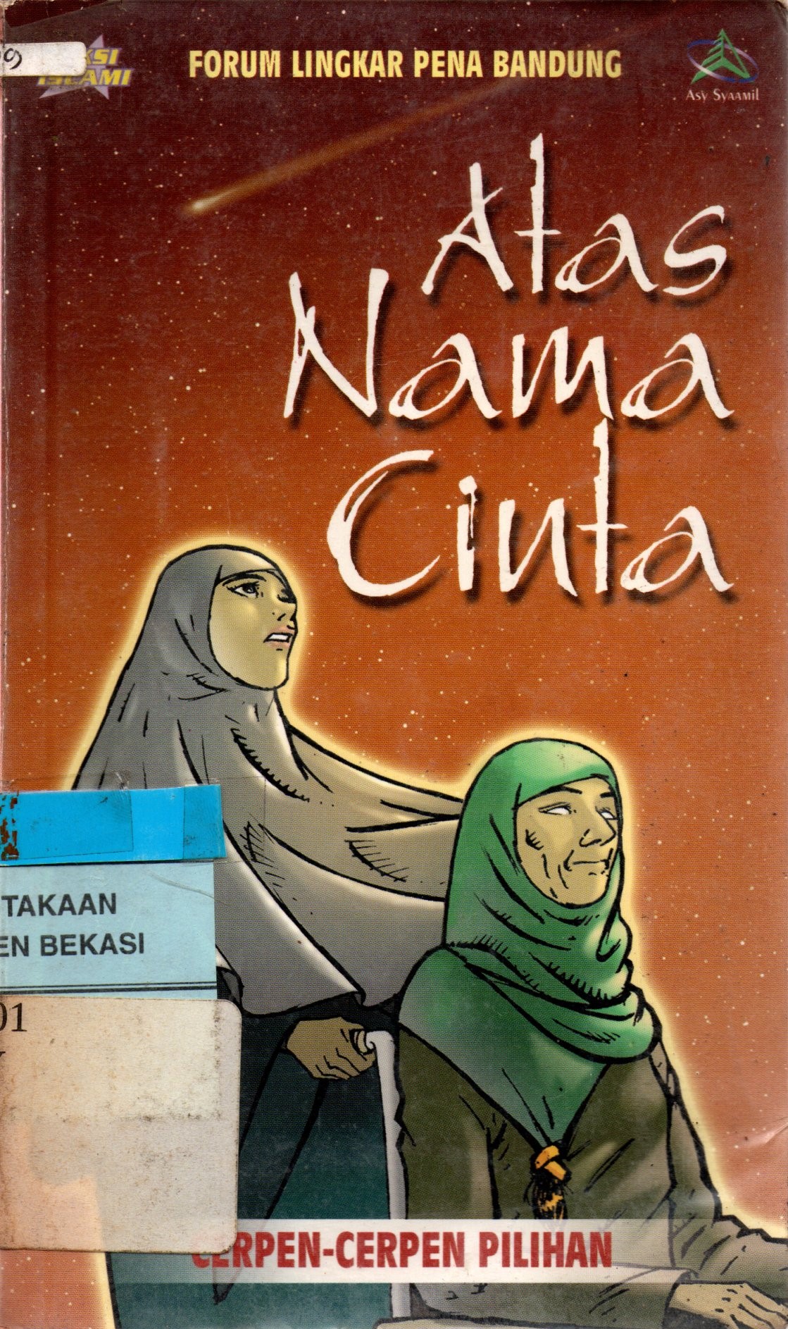 Sampul Atas Nama CInta :  Kumpulan cerpen pilihan / Intan Riyani, M. Irfan Hidayatullah, Vani Diana Puspasari, Diah Evasari Husnul K, Agus Wibowo