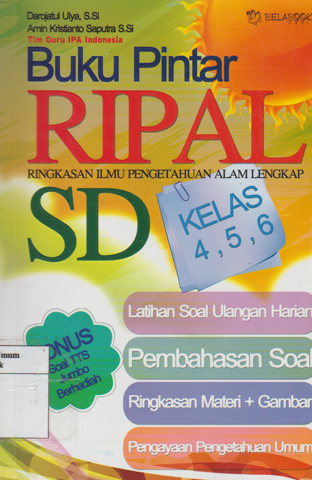 Sampul Buku pintar RIPAL :  ringkasan ilmu pengetahuan alam lengkap SD kelas 4,5,6 / Darojatul Ulya