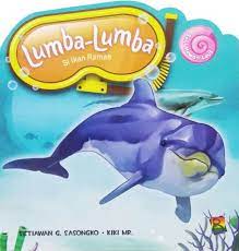 Sampul Lumba-Lumba :  Si Ikan Ramah / Setiawan G. Sasongko (penulis) Kiki M. R. (ilustrator) Dede Abdurohman (ilustrator)
