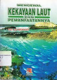 Sampul Mengenal Kekayaan Laut dan Pemanfaatannya / Najamuddin