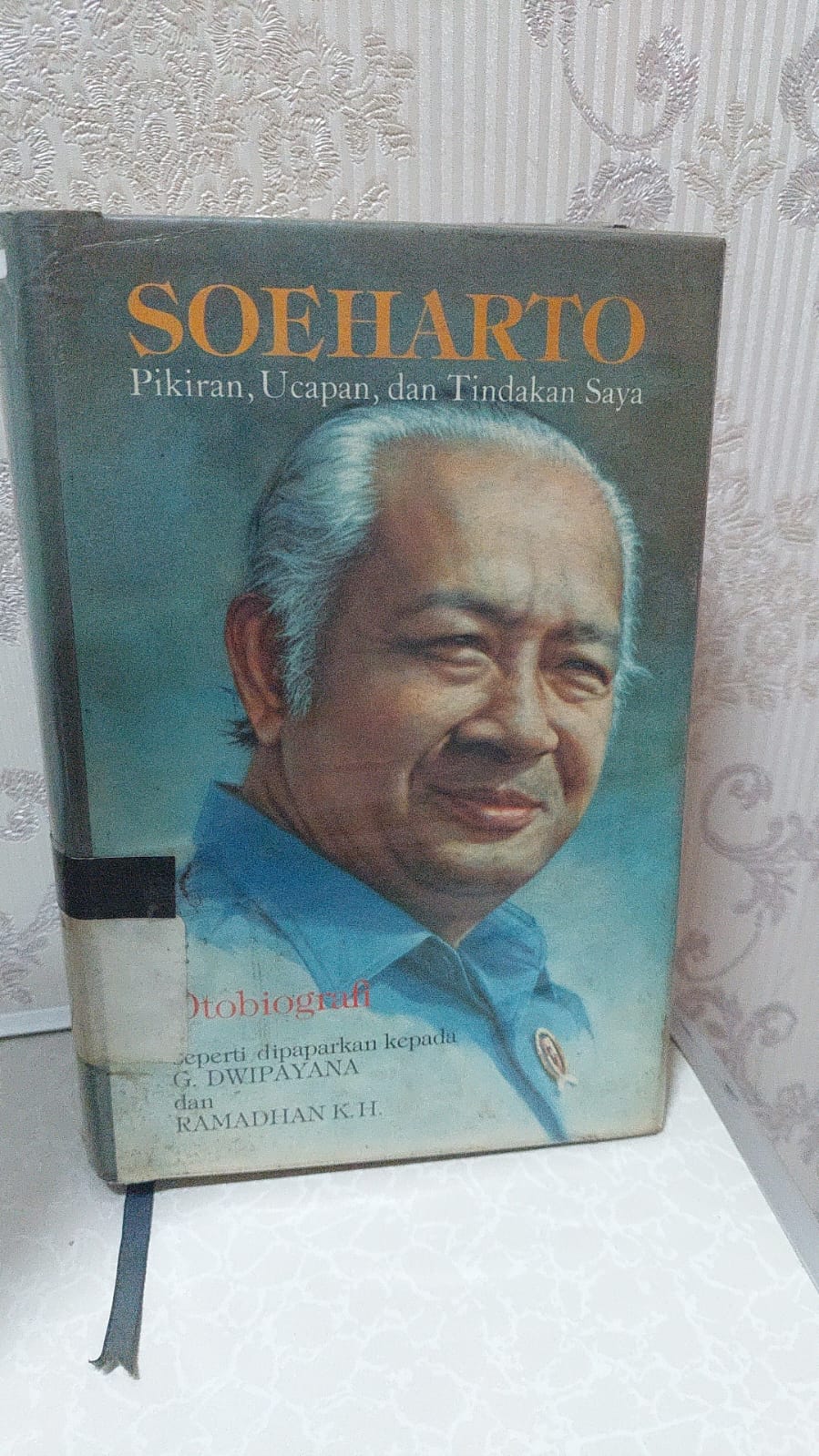 Sampul Soeharto :  Pikiran, Ucapan, dan Tindakan Saya / G. Dwipayana