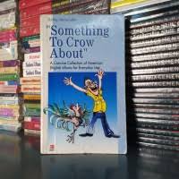 Sampul SOMETHING TO CROW ABOUT :  A concise collection of american english idioms for everday use / shelly vance laflin