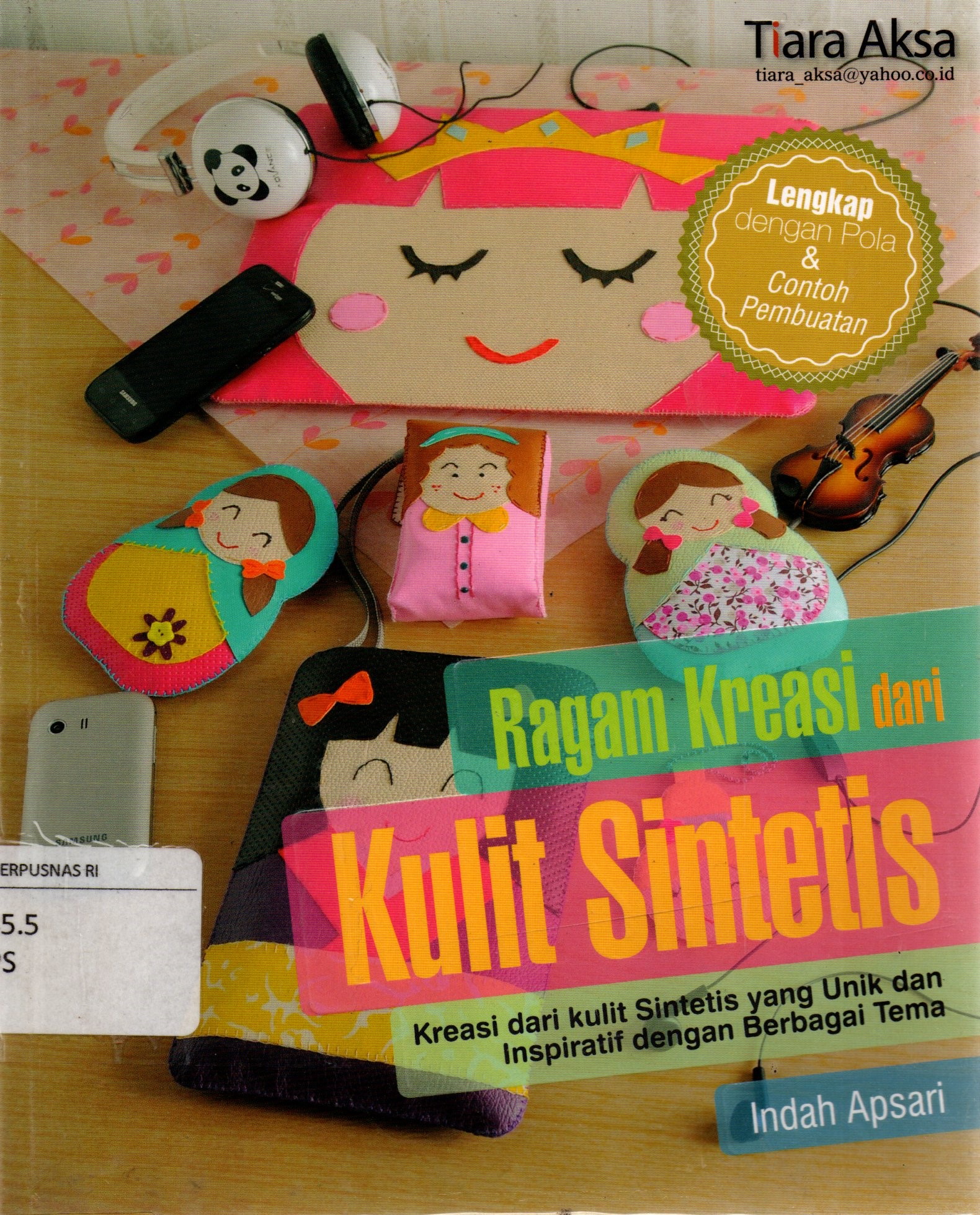 Sampul Ragam Kreasi dari Kulit Sintetis :  Kreasi dari Kulit Sintetis yang Unik dan Inspiratif dengan Berbagai Tema / Indah Apsari
