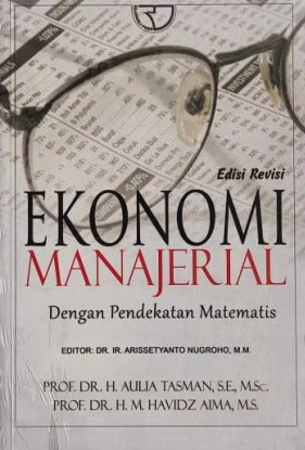 Sampul ekonomi manajerial dengan pendekatan matematis / Aulia Tasman, Havidz Aima; editor, Arissetyanto Nugroho