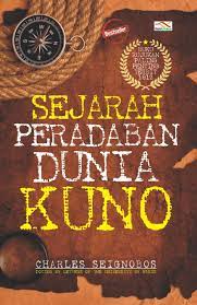 Sampul Sejarah Peradaban Dunia Kuno / Charles Deignobos