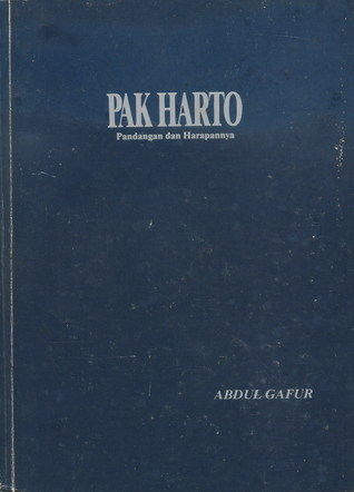 Sampul Pak Harto :  Pandangan dan Harapan / Abdul Gafur