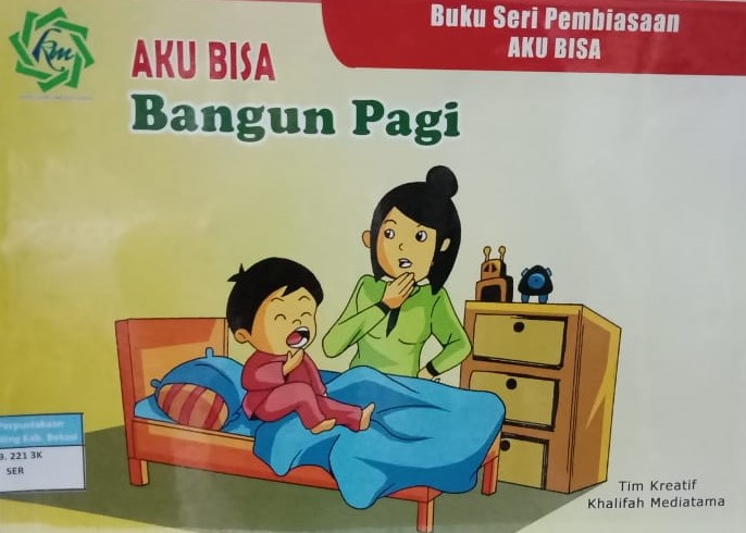Sampul Aku Bisa Bangun Pagi / Tim Kreatif Khalifah Mediatama; editor, Akhmad Saehudin