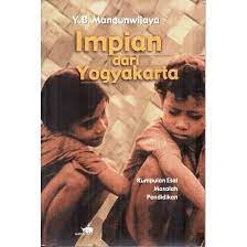 Sampul Impian dari Yogyakarta :  kumpulan esai masalah pendidikan / Y.B. Mangunwijaya