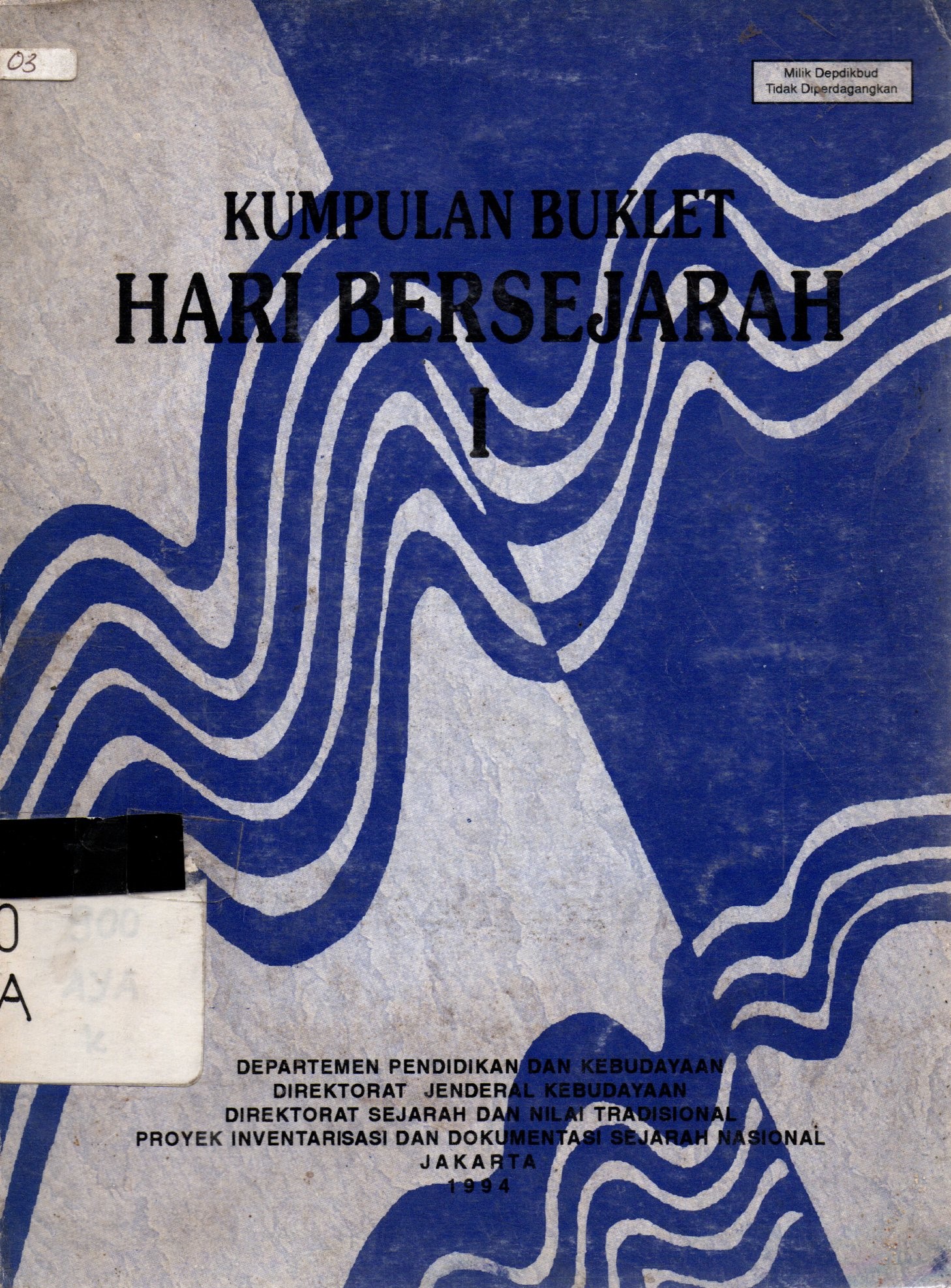 Sampul Kumpulan Buklet Hari Bersejarah I / Ayatrohaedi, Tawalinuddin Haris, Sri Sutjiatningsih, G.A. Ohorella, Wiwi Kuswiah, Kasijanto, Muchtaruddin Ibrahim, Shalfiyanti, Espita Riama