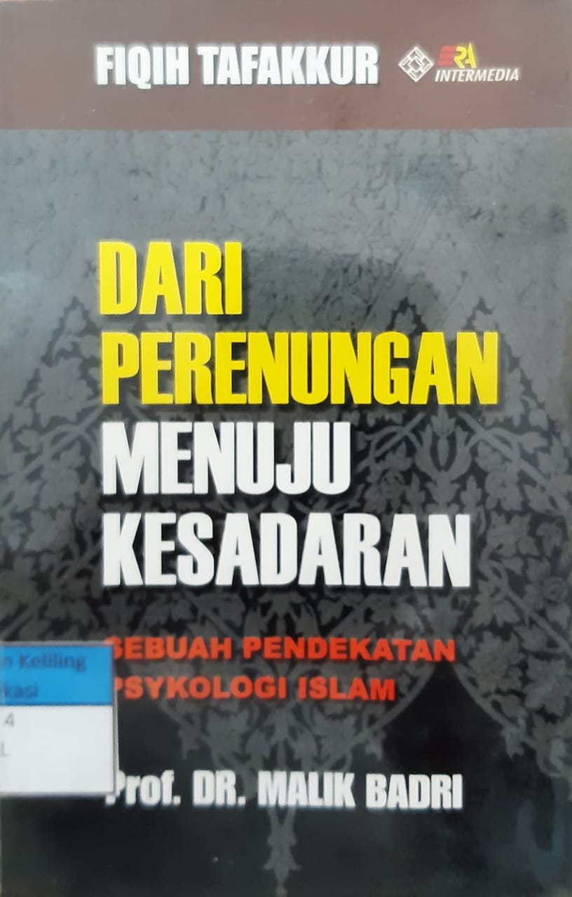 Sampul fiqih tafakkur dari perenungan menuju kesadaran :  sebuah pendekatan psikologi islam / Malik Badri; penerjemah, Surya Darma; editor, tim editor Era Intermedia