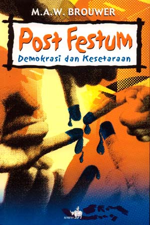Sampul Post Festum Demokrasi dan Kesetaraan / M.A.W. Brouwer