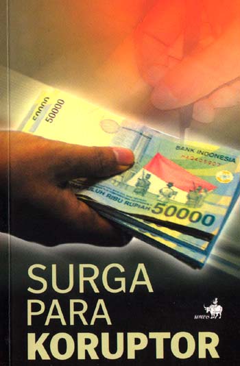Sampul Surga para koruptor / HCB Dharmawan, Al Soni BL de Rosari