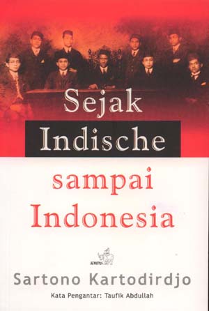 Sampul Sejak Indische sampai Indonesia / Sartono Kartodirdjo ; editor, Bagus Dharmawan