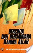Sampul Bercinta dan bersaudara karena Allah / Husni Adham Jarror ; penerjemah, Abu Fahmi ; penyunting, Juariah Muhammad