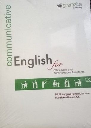Sampul Communicative english for office staff and administrative assistants / R. Kunjana Rahardi, Fransiskus Ransus ;editor, Affi Khoiriyah