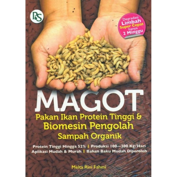 Sampul Magot Pakan Ikan Protein Tinggi & Biomesin Pengolah Sampah Organik / Melta Rini Fahmi