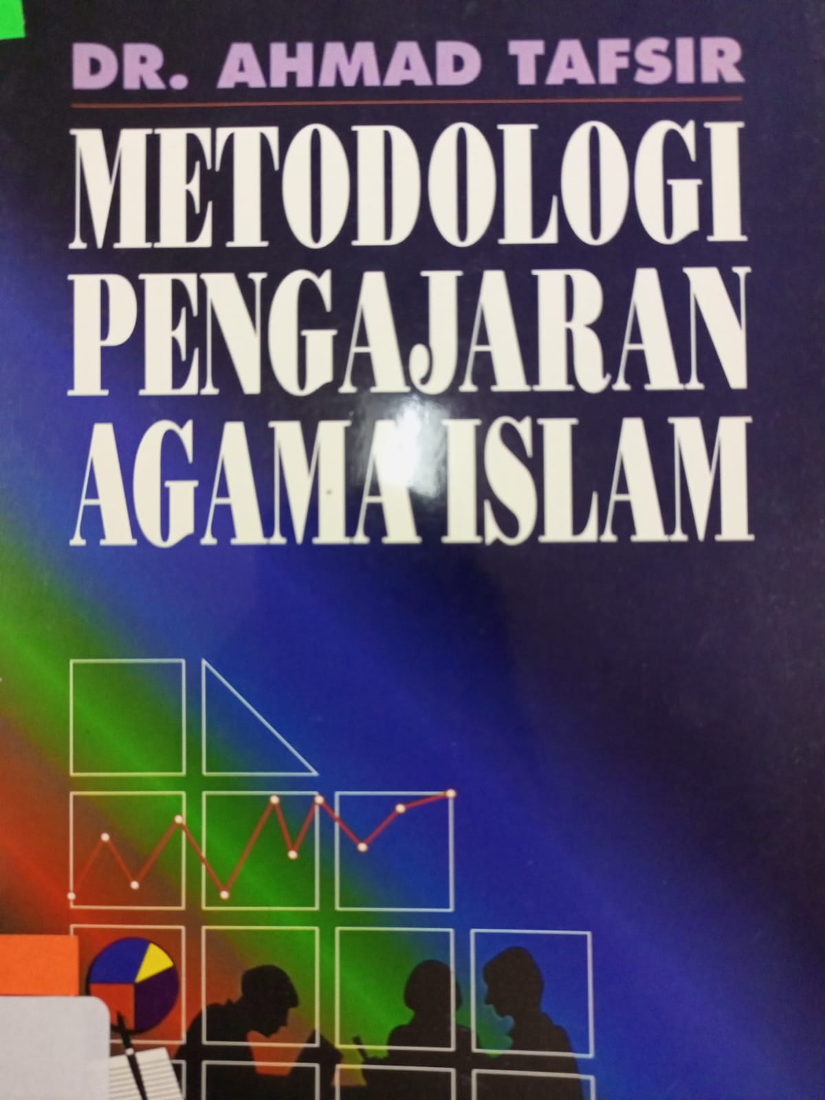 Sampul Metodologi pengajaran agama Islam / Ahmad Tafsir ; editor Mukhlis