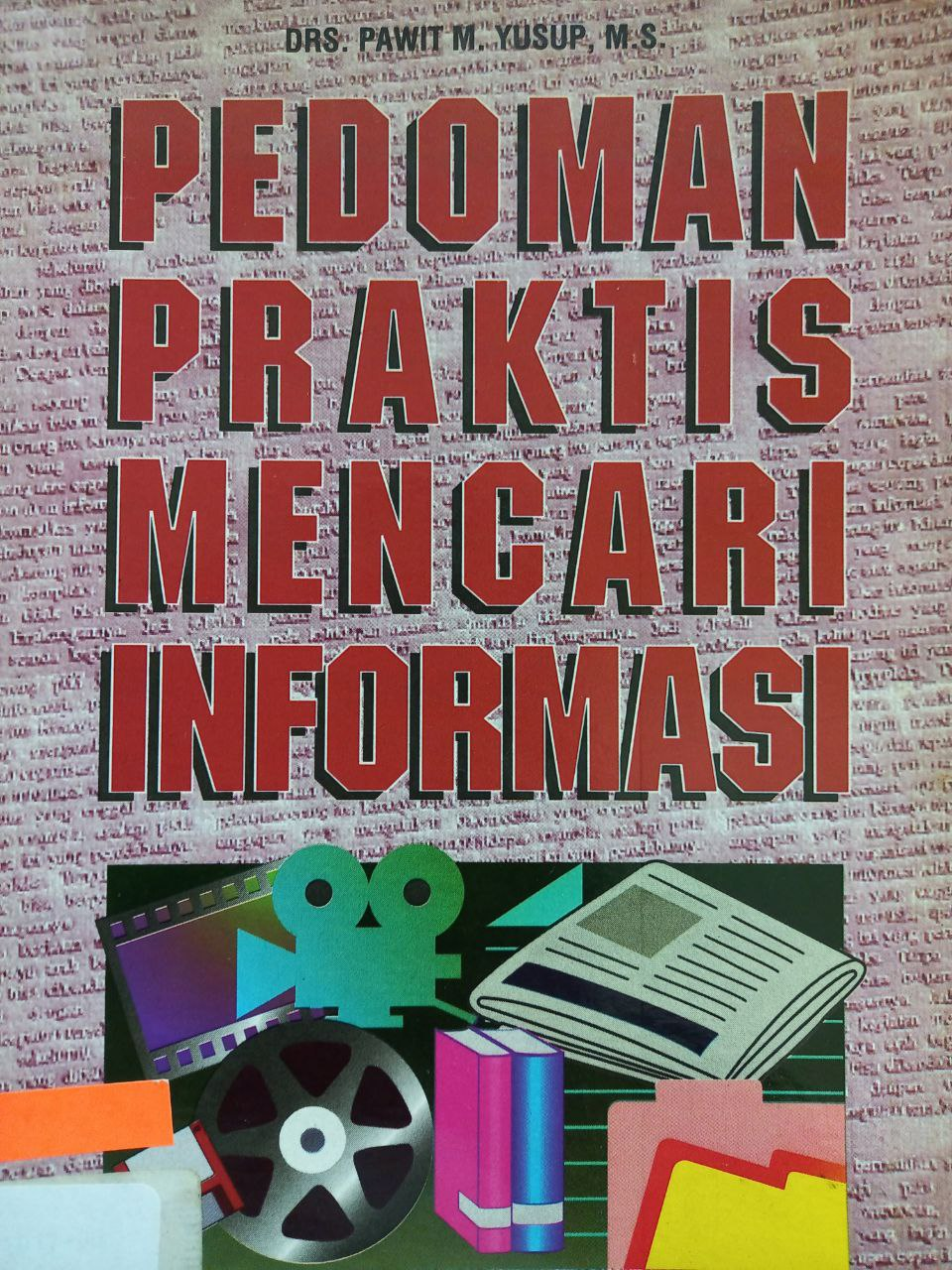 Sampul Pedoman praktis mencari informasi / Pawit M. Yusuf