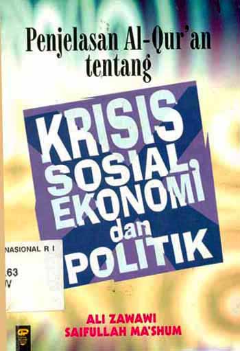 Sampul Penjelasan Al-qur'an tentang krisis sosial, ekonomi dan politik / Ali Zawawi, Saifullah Ma'shum ; penyunting, Dharmadi