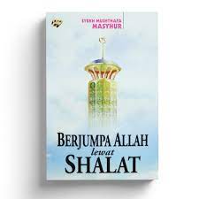 Sampul Berjumpa Allah lewat shalat / Syeh Musthofa Masyhur ; penerjemah, Abu Fahmi ; penyunting, Zeyd Amar
