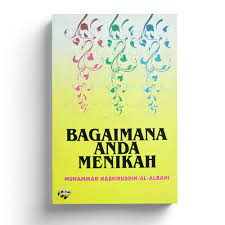 Sampul Bagaimana anda menikah / Muhammad Nashiruddin Al-Albani ; penerjemah, H. Salim Basyarahil