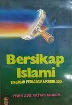 Cover Bersikap Islami :  tinjauan pedagogis & psikologis / Syekh Adil Rasyad Ghanim ; penerjemah, Mohammad Nurhakim ; penyunting, Juariyah Muhammad