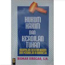 Sampul Hukum hakim dan keadilan Tuhan :  kumpulan catatan hukum dan peradilan di Indonesia / Bismar Siregar, Najib Badjerei