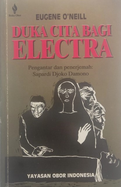 Cover duka cita bagi electra / Eugene O'neill; pengantar dan penerjemah, Sapardi Djoko Damono