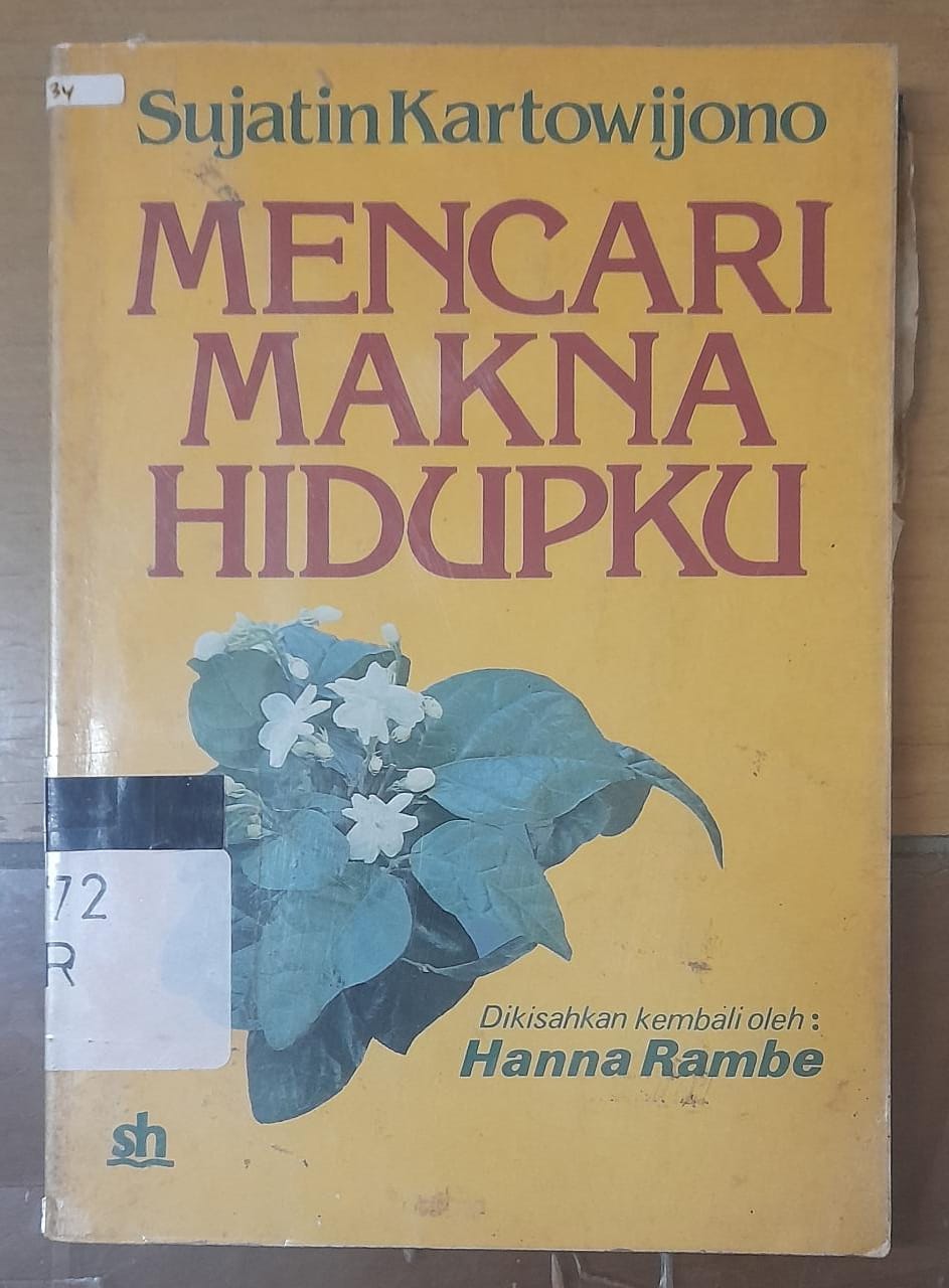 Sampul Mencari Makna Hidupku :  Bunga Rampai Perjalanan Sujatin Kartowijono / Hanna Rambe