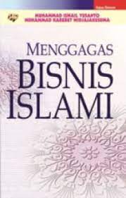 Sampul Menggagas bisnis Islam / Muhammad Ismail Yusanto, Muhammad Karebet Widjajakusuma ; penyunting, Dadi M. Hasan Basri