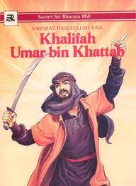 Sampul Khalifah Umar Bin Khatab :  sahabat Rasulullah SAW / Savitri Sri Bharata MW