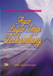 Sampul Agar layar tetap terkembang :  upaya menyelamatkan umat / K.H. Didin Hafidhuddin ; editor, Budi Hadrianto ; penyunting, Hari Wibowo