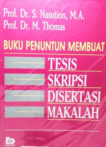 Sampul buku penuntun membuat tesis skripsi disertasi makalah / S. Nasution, M. Thomas