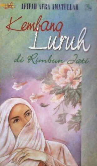 Sampul kembang luruh di rimbun jati / Afifah Afra Amatullah