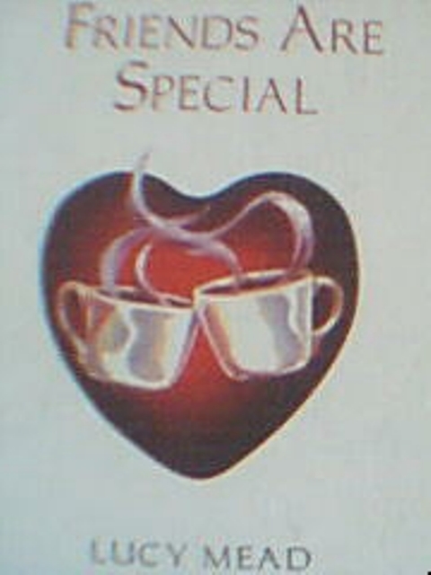 Sampul FRIENDS ARE SPECIAL / MEAD LUCY