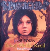Sampul passager :  trilogi merlin kecil buku pertama / Jane Yolen; penerjemah, Rita Agustina; penyunting, Nuniek Ratnindyah
